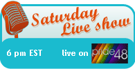 Saturday live show at 6pm EST, 11pm GMT, 12pm CET, 3pm PST, 10am NZST on Pride48.com. Check the Facebook page for details!